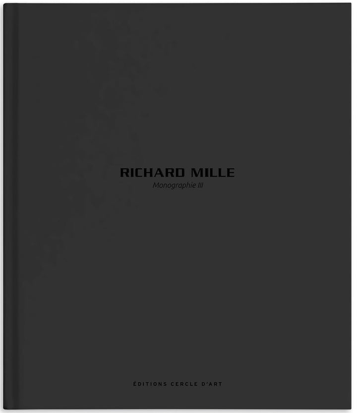 Richard Mille - Monograph III