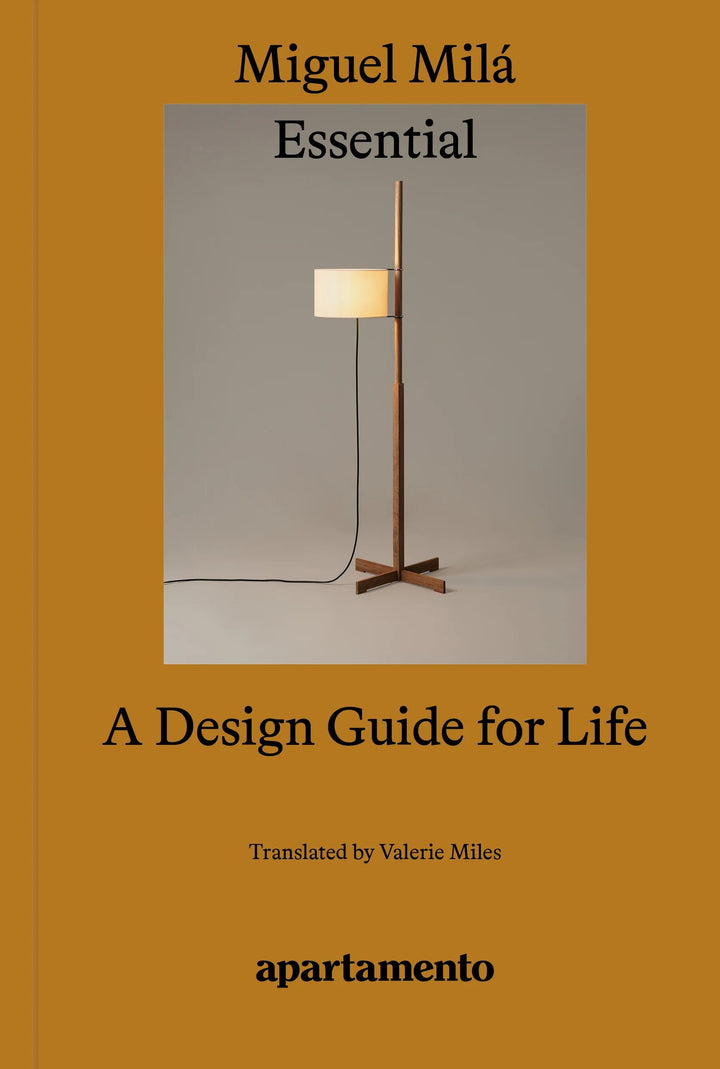 Miguel Milá - Essential A Design Guide for Life