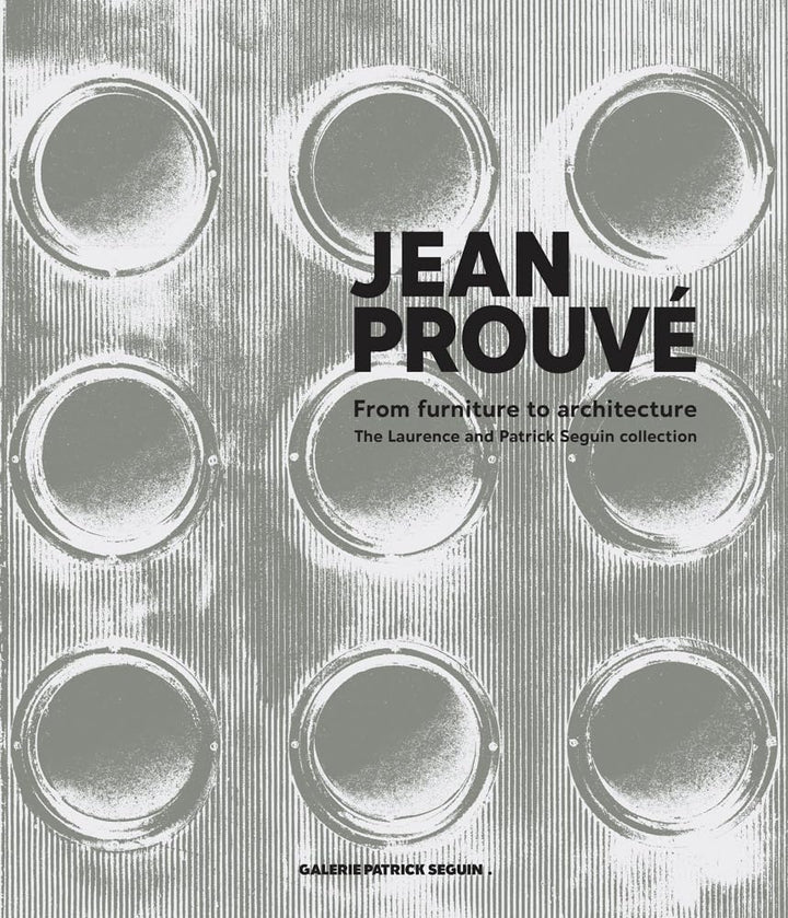 Jean Prouvé - From Furniture to Architecture