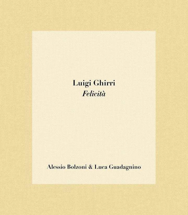 Luigi Ghirri - Felicità