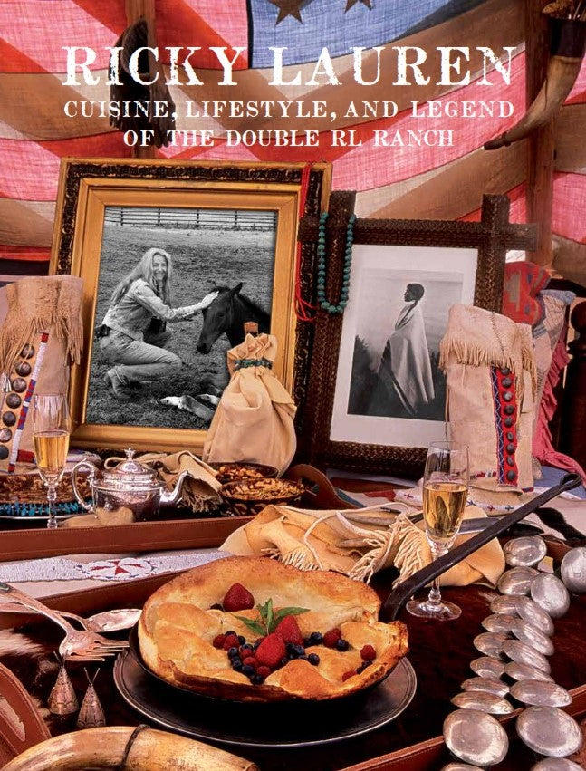 Ricky Lauren - Cuisine, Lifestyle, and Legend of the Double RL Ranch