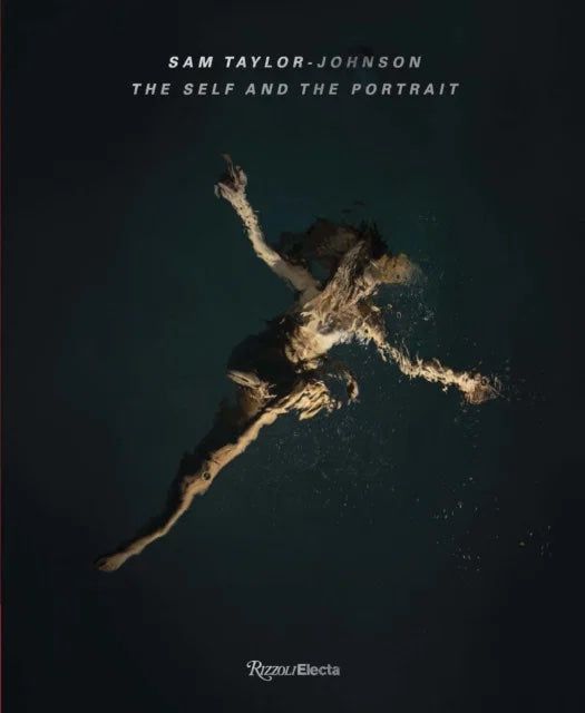 Sam Taylor-Johnson - The Self and the Portrait