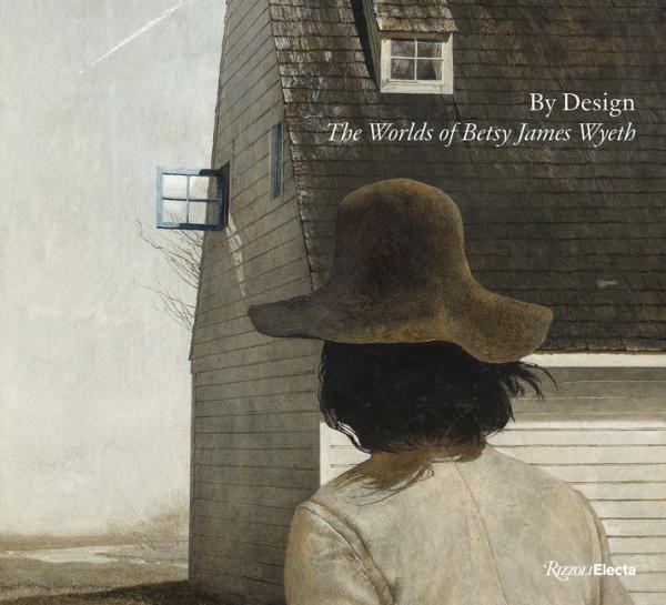 By Design: The Worlds of Betsy James Wyeth